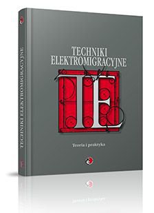 TECHNIKI ELEKTROMIGRACYJNE - Teoria i praktyka