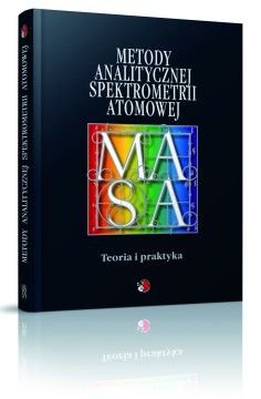 METODY ANALITYCZNEJ SPEKTROMETRII ATOMOWEJ - teoria i praktyka